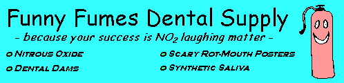 [Funny Fumes Dental Supply]